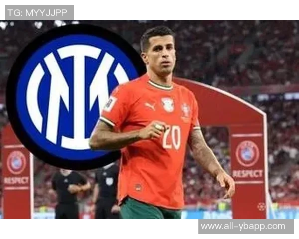 罗马诺透露坎塞洛期待巴萨联系国米已同意转会等待球员决定